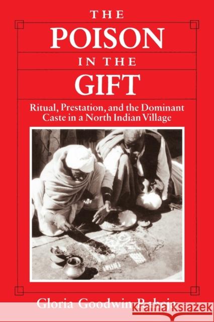 The Poison in the Gift: Ritual, Prestation, and the Dominant Caste in a North Indian Village