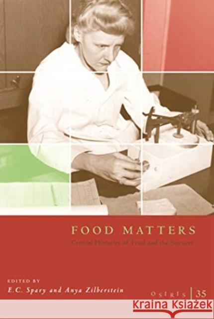 Osiris, Volume 35, 35: Food Matters: Critical Histories of Food and the Sciences
