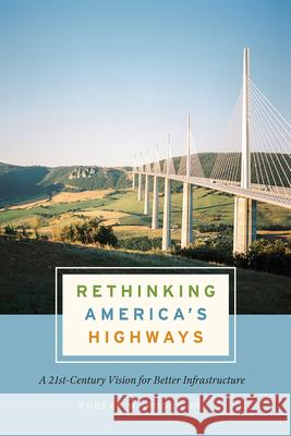 Rethinking America's Highways: A 21st-Century Vision for Better Infrastructure