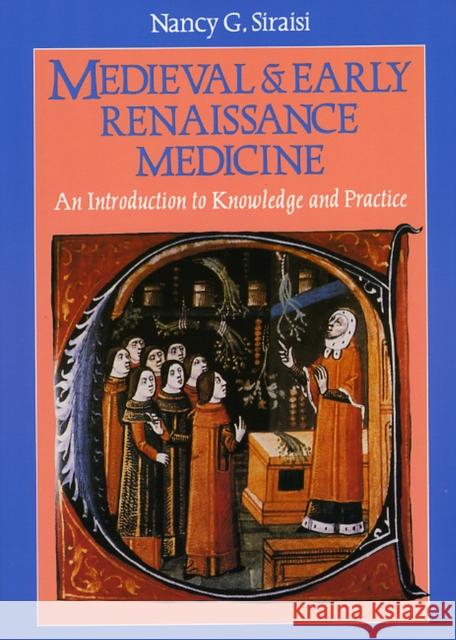 Medieval and Early Renaissance Medicine: An Introduction to Knowledge and Practice