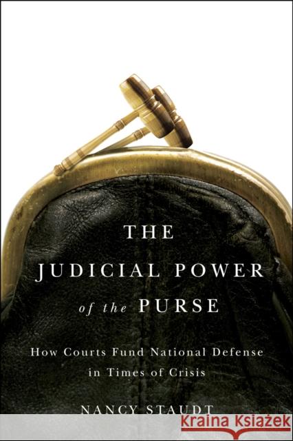 The Judicial Power of the Purse: How Courts Fund National Defense in Times of Crisis