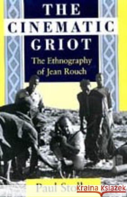 The Cinematic Griot: The Ethnography of Jean Rouch