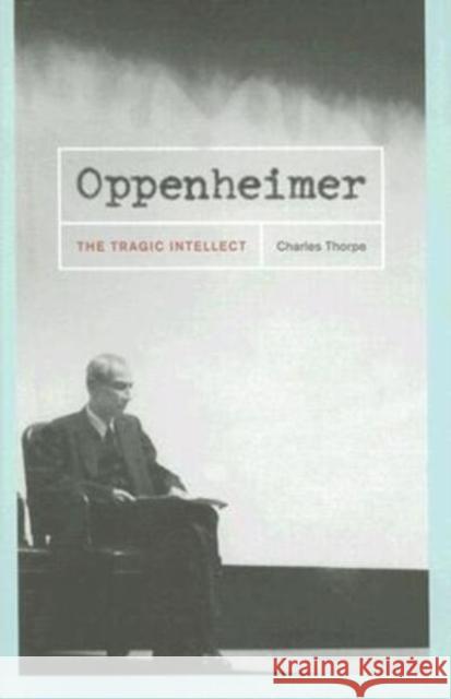 Oppenheimer: The Tragic Intellect