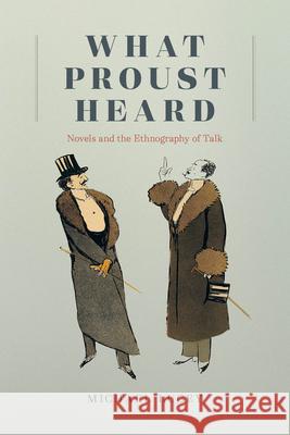 What Proust Heard: Novels and the Ethnography of Talk