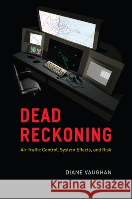 Dead Reckoning: Air Traffic Control, System Effects, and Risk