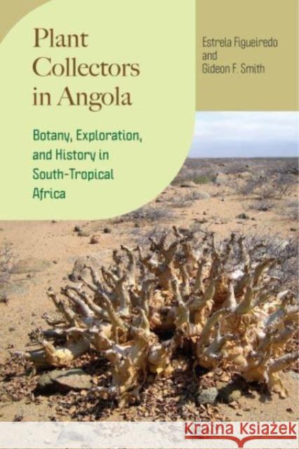 Plant Collectors in Angola: Botany, Exploration, and History in South-Tropical Africa