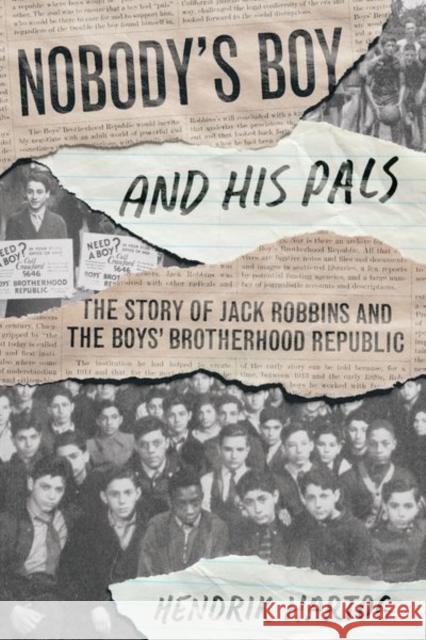 Nobody's Boy and His Pals: The Story of Jack Robbins and the Boys' Brotherhood Republic