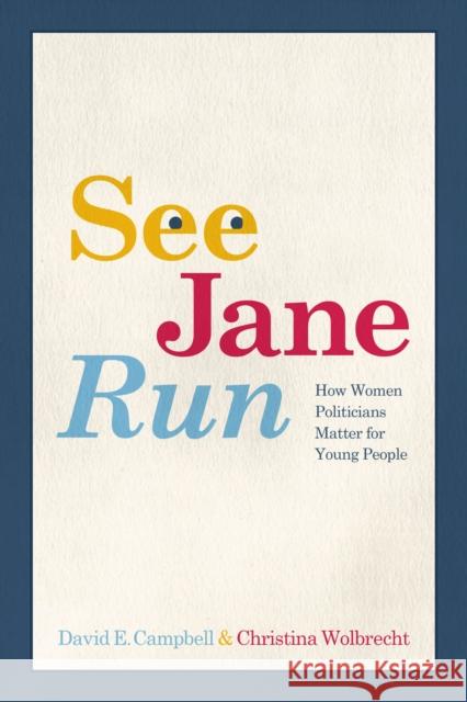 See Jane Run: How Women Politicians Matter for Young People