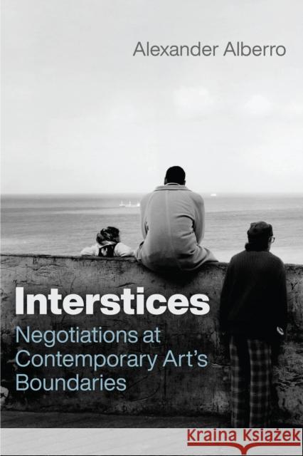 Interstices: Negotiations at Contemporary Art's Boundaries