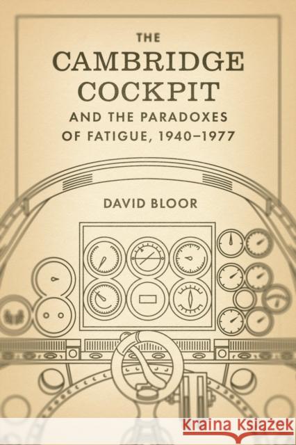 The Cambridge Cockpit and the Paradoxes of Fatigue, 1940-1977
