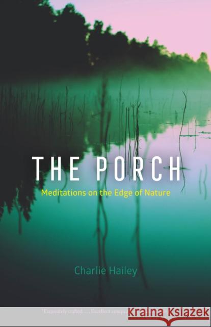 The Porch: Meditations on the Edge of Nature