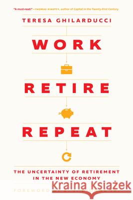 Work, Retire, Repeat: The Uncertainty of Retirement in the New Economy