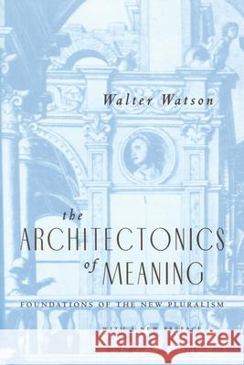 The Architectonics of Meaning: Foundations of the New Pluralism