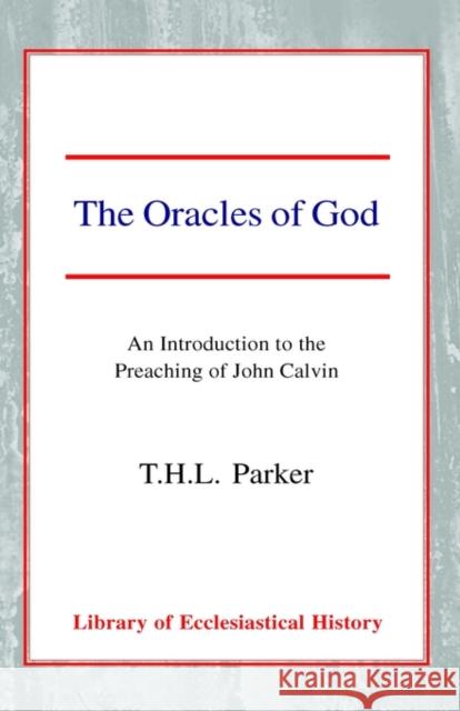 The Oracles of God: An Introduction to the Preaching of John Calvin