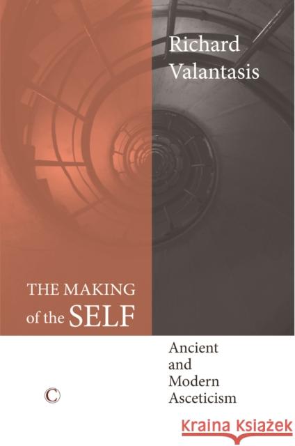 The Making of the Self: Ancient and Modern Asceticism