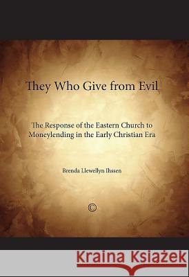 They Who Give from Evil: The Response of the Eastern Church to Moneylending in the Early Christian Era