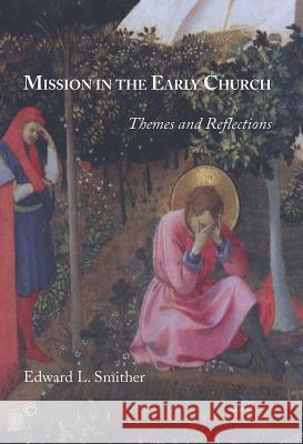 Mission in the Early Church: Themes and Reflections