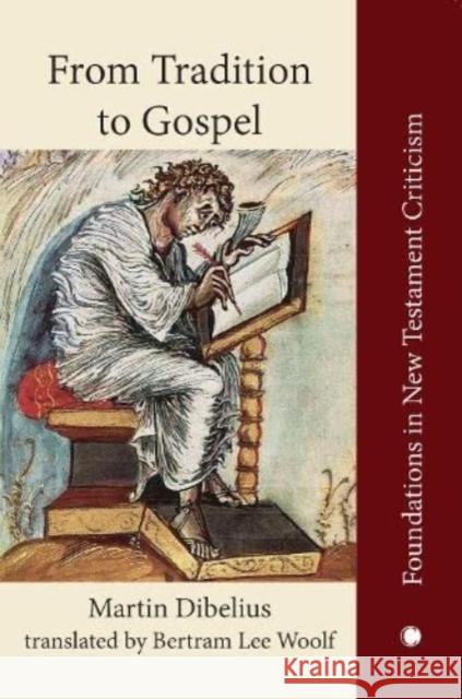 From Tradition to Gospel: Die Formgeschichte Des Evangeliums