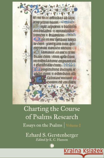 Charting the Course of Psalms Research: Essays on the Psalms, Volume I