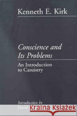 Conscience and its Problems: An Introduction to Casuistry