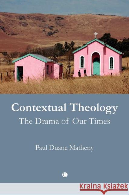 Contextual Theology: The Drama of Our Times