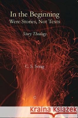 In the Beginning Were Stories, Not Texts: Story Theology
