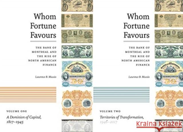 Whom Fortune Favours: The Bank of Montreal and the Rise of North American Finance