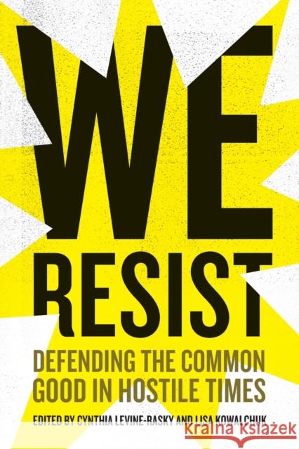 We Resist: Defending the Common Good in Hostile Times