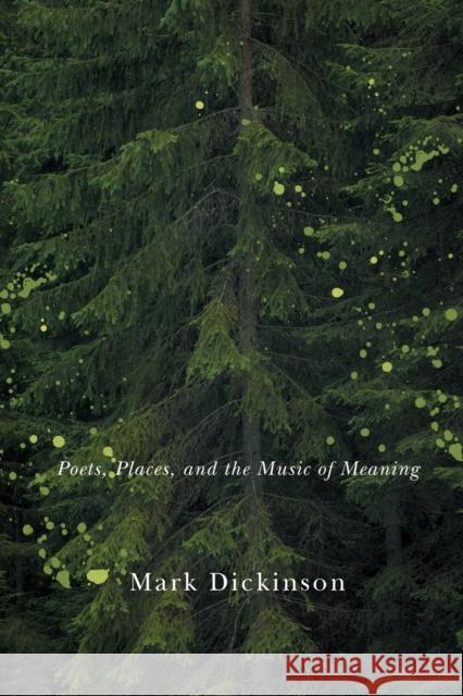 Canadian Primal: Poets, Places, and the Music of Meaning