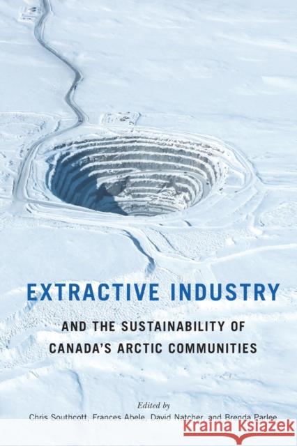 Extractive Industry and the Sustainability of Canada's Arctic Communities