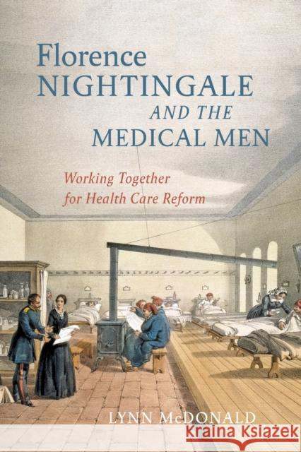 Florence Nightingale and the Medical Men: Working Together for Health Care Reform