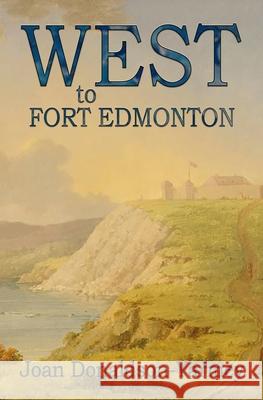 West to Fort Edmonton