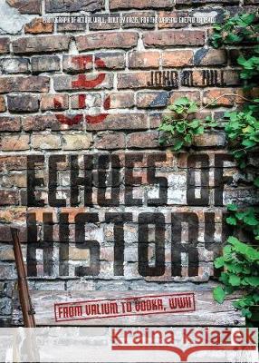 Echoes of History: From Valium to Vodka, WWII.