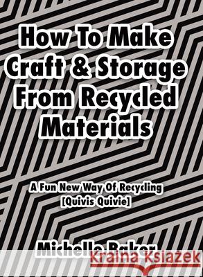 How to Make Craft & Storage From Recycled Materials: A Fun New Way of Recycling