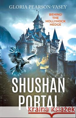 Shushan Portal: Behind the Hollyhock Hedge