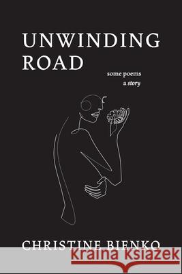 Unwinding Road: Some Poems a Story