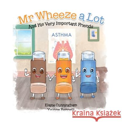 Mr Wheeze a Lot: And His Very Important Friends