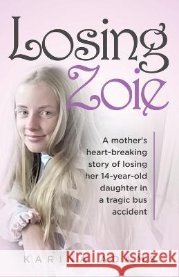 Losing Zoie: A mother's heart-breaking story of losing her 14-year-old daughter in a tragic bus accident