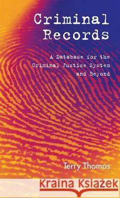 Criminal Records: A Database for the Criminal Justice System and Beyond