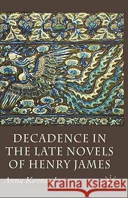 Decadence in the Late Novels of Henry James