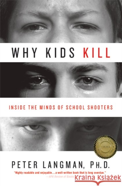 Why Kids Kill: Inside the Minds of School Shooters