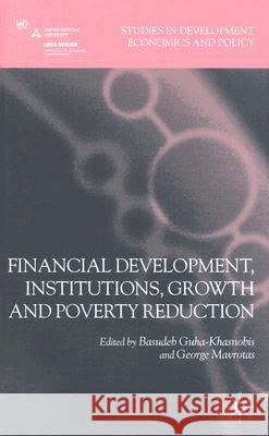 Financial Development, Institutions, Growth and Poverty Reduction