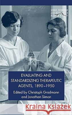 Evaluating and Standardizing Therapeutic Agents, 1890-1950