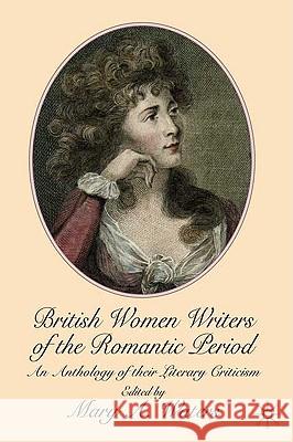 British Women Writers of the Romantic Period: An Anthology of Their Literary Criticism