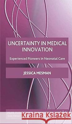 Uncertainty in Medical Innovation: Experienced Pioneers in Neonatal Care