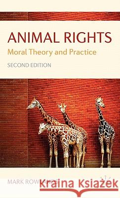 Animal Rights: Moral Theory and Practice