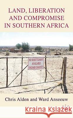 Land, Liberation and Compromise in Southern Africa