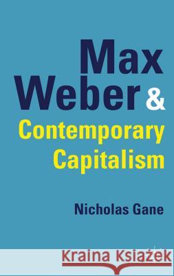 Max Weber and Contemporary Capitalism