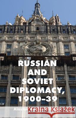 Russian and Soviet Diplomacy, 1900-39