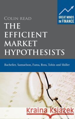 The Efficient Market Hypothesists: Bachelier, Samuelson, Fama, Ross, Tobin and Shiller